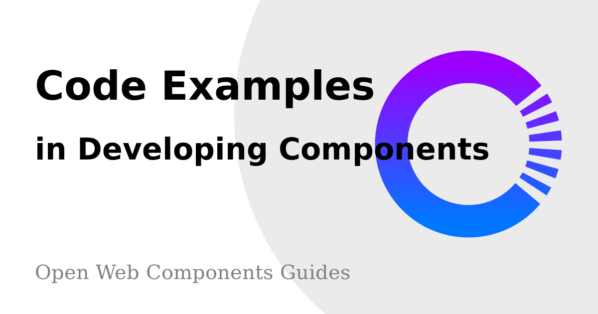 Developing Components: Code Examples: Open Web Components
